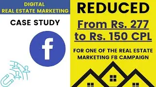 How I reduced High CPL to lower CPL for one of my real estate client's project ? | Case study