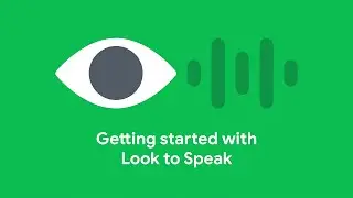 Getting started with Look to Speak