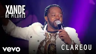Xande de Pilares - Clareou (Ao Vivo No Rio De Janeiro / 2019)