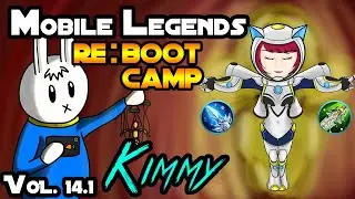 KIMMY - TIPS, ITEMS, SPELL, EMBLEMS, TRICKS, AND GUIDE - MGL MLBB RE:BOOTCAMP VOLUME 14.1