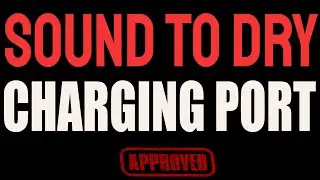 Sound To Dry The Charging Port