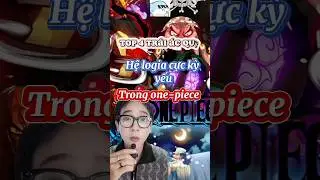 Top 4 trái ác quỷ hệ logia cực kỳ yếu trong One piece mà có thể bạn không nhận ra #shorts #anime