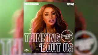 Dannii Minogue & Autone - Thinking Bout Us (Random Soul Remix)