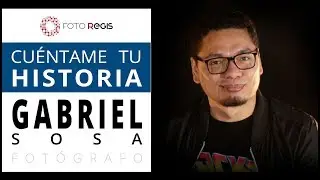Cuéntame tu Historia con el Fotógrafo Profesional Gabriel Sosa