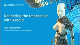 AU_2020_RenderingTheImposibleWithArnold