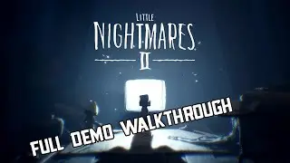 Little Nightmares 2 Full Demo Walkthrough | GTX 1060 6GB 2560x1080