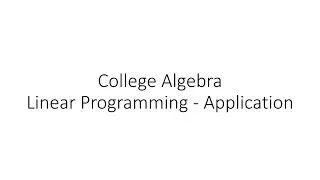 College Algebra - Linear Programming Application