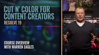 Cut n' Color for Content Creators - Resolve 19 Training Overview