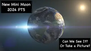 New Mini Moon Has Arrived!  Can You See It or Take a Picture of It?
