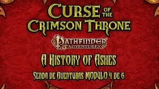 106 - Curse of the Crimson Throne – A History of Ashes.