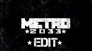 METRO 2033:FEAR THE FUTURE | EDIT (STORY Edition) music - house of memories (slowed + reverb)