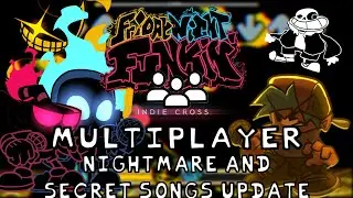 Friday Night Funkin' Multiplayer Indie Cross - Nightmare and Secret Songs Update