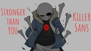 Killertale Песня Киллер Санса - Сильнее чем ты (Stronger than you Русская версия Killer sans)