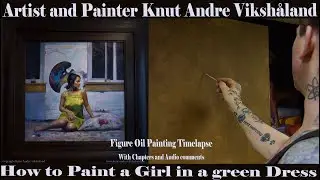 Figure Oil Painting TimeLapse - How to paint a Girl in a green Dress - Artist Knut Andre Vikshåland