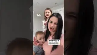 Yeah, my kids don’t know English….at all