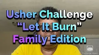 Usher Challenge “Let It Burn” Family Edition