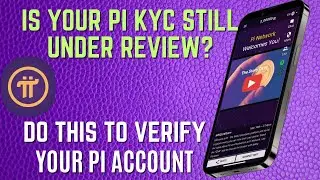 How to Verify Your Pi Account // KYC Delay Problem Solved