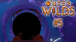 Сиганул в черную дыру! | OUTER WILDS #5