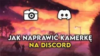 Jak naprawić kamerkę na Discord |Poradnik|