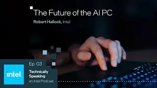 The AI that lives inside your PC: Revolutionizing computing | Technically Speaking (S2 E3) | Intel