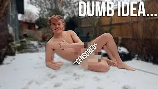 GETTING NAKED IN THE SNOW!