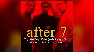 After 7 - My, My, My (Either You're Ready Or Not)