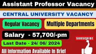 Regular Assistant Professor Vacancy | Central University Vacancy | Assistant  Professor 2024 