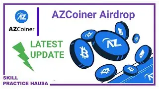 AZ COINER NEW APP UPDATE | subscribe to skill Practice Hausa