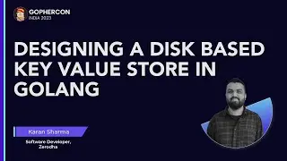 Designing a Disk based key value store in Golang - Karan Sharma (Zerodha)