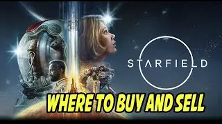 STARFIELD - WHERE TO BUY AND SELL