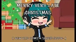 MERRY VERY LATE CHRISTMAS!!!