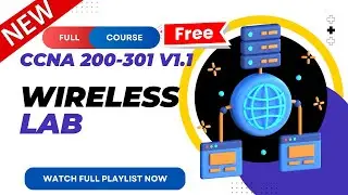 70. Wireless Lab | CCNA 200-301 v1.1 | CCNA v1.1 | New CCNA Full Course | Ajay Kumawat