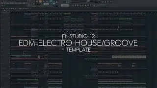FL Studio 12 - EDM Electro House / Groove Template Like Amersy, Jebu