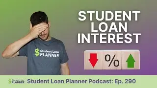 (Ep. 290) Rising Student Loan Interest Rates | Impact on Student Loan Forgiveness