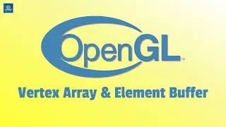 OpenGL C++ Vertex Array & Element buffer Ep.5