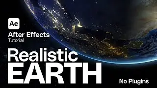Create a Realistic Earth from Space in After Effects – (No Plugins) 2025