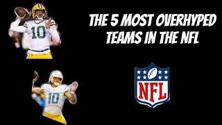 The 5 Most OVERRATED Teams Heading Into The Season.