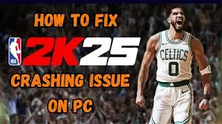 How To Fix NBA 2K25 Crashing On PC or Crashing At Startup Error