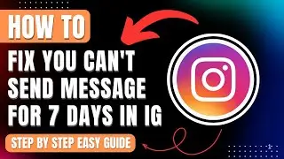 How To Fix You Can't Send Message For 7 Days on Instagram, 3 Days or 1 Day DM Chat Ban in 2026