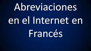 Frances - Abreviaciones en el Internet (Leccion 76)