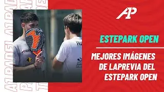 Las MEJORES IMÁGENES de la PREVIA del ESTEPARK OPEN - A1 Padel 2023
