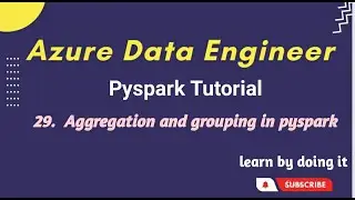 29. Pyspark GroupBy And Aggregate Functions | azure dat engineer