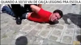 QUANDO A 10/10 VAI DE LEGGING PARA A ESCOLA