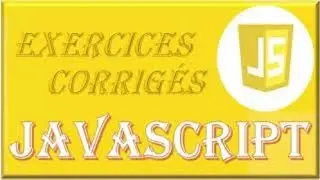 Exercices corrigés en Javascript série 1 structures de contrôle 6