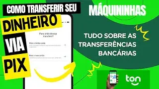 Maquininhas Ton | COMO TRANSFERIR O DINHEIRO PARA CONTA VIA PIX RÁPIDO E FÁCIL