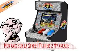 Mon avis sur la mini borne Street fighter 2 My arcade !