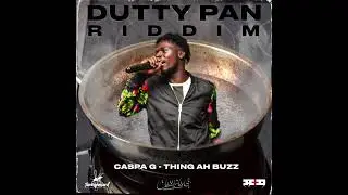 CASPA G - THING AH BUZZ (Dutty Pan Riddim) VINCY SOCA 2021