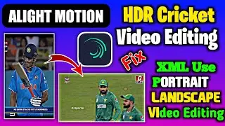 XML HDR Effect File use on Landscape Issue Solve | cricket video editing in Alight Motion