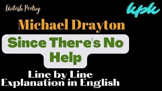 Since There's No Help by Michael Drayton Explanation in English