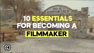 Top 10 Essentials for Filmmakers: The First 10 Things You Need for Video Production